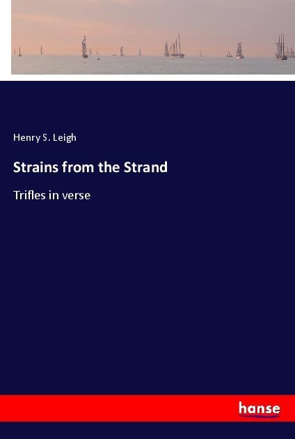 Strains from the Strand: Trifles in verse