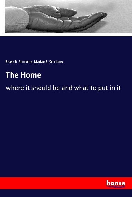 The Home: where it should be and what to put in it