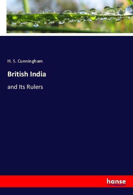 British India: and Its Rulers