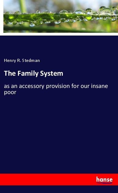 The Family System: as an accessory provision for our insane poor