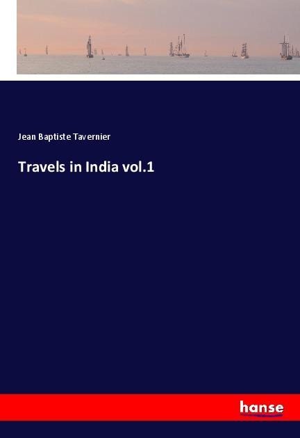 Travels in India vol.1
