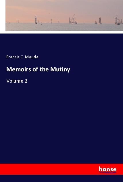 Memoirs of the Mutiny: Volume 2
