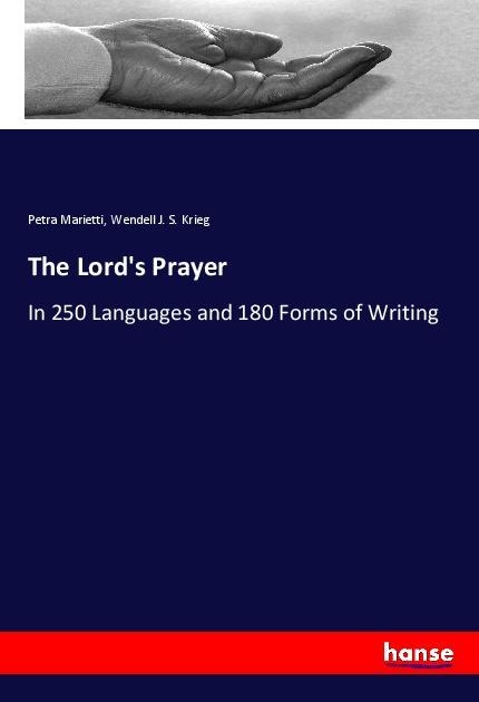 The Lords Prayer: In 250 Languages and 180 Forms of Writing