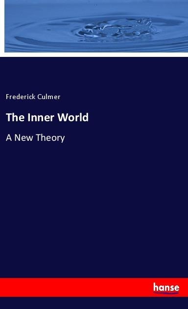 The Inner World: A New Theory