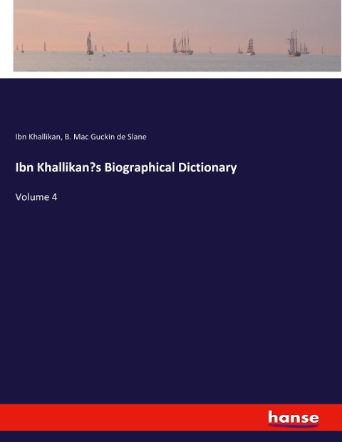 Ibn Khallikans Biographical Dictionary: Volume 4