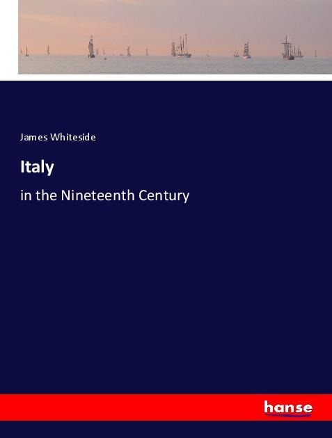 Italy: in the Nineteenth Century