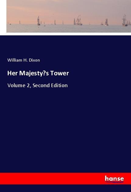 Her Majestys Tower: Volume 2, Second Edition
