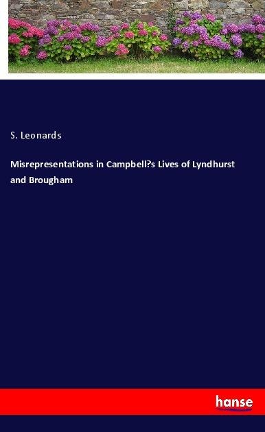 Misrepresentations in Campbells Lives of Lyndhurst and Brougham
