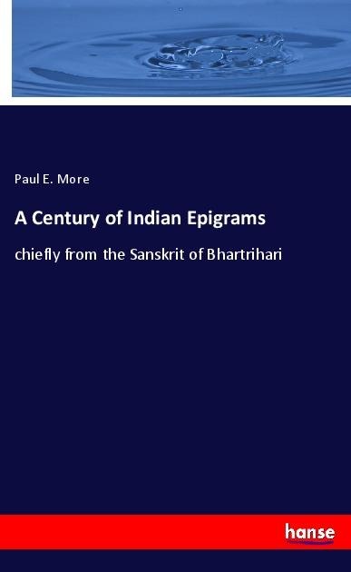A Century of Indian Epigrams: chiefly from the Sanskrit of Bhartrihari