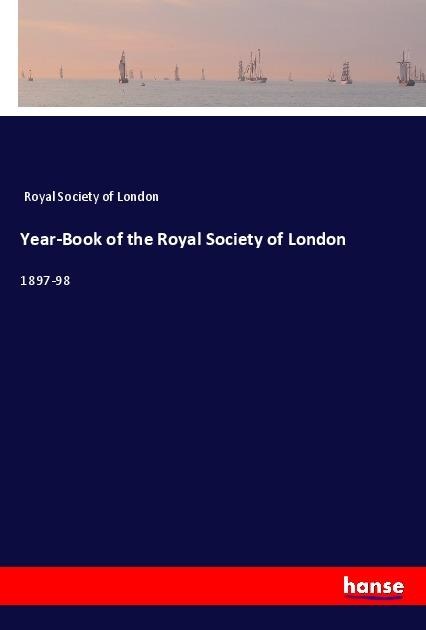 Year-Book of the Royal Society of London: 1897-98
