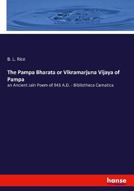 The Pampa Bharata or Vikramarjuna Vijaya of Pampa: an Ancient Jain Poem of 941 A.D. - Bibliotheca Carnatica