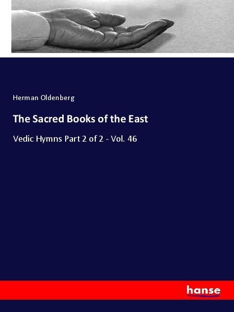 The Sacred Books of the East: Vedic Hymns Part 2 of 2 - Vol. 46