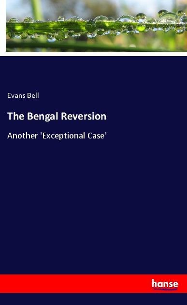 The Bengal Reversion: Another Exceptional Case