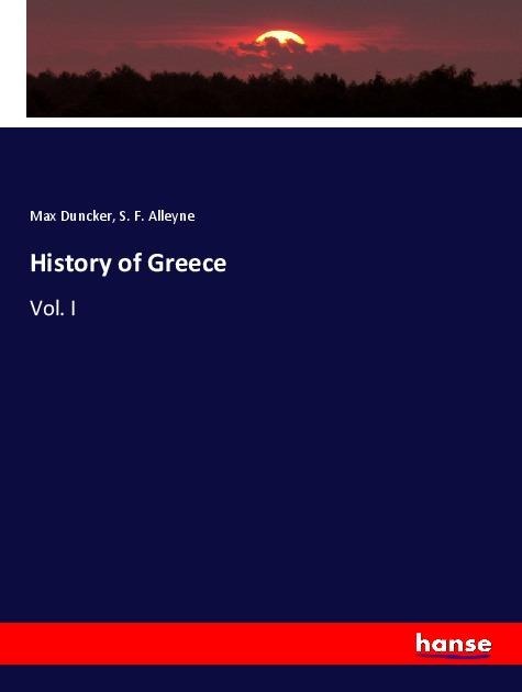 History of Greece: Vol. I