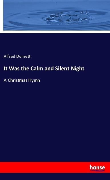 It Was the Calm and Silent Night: A Christmas Hymn