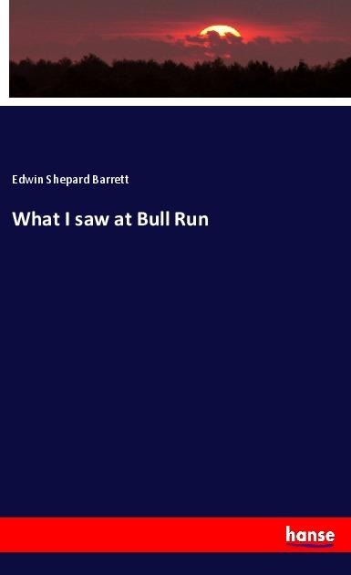 What I saw at Bull Run