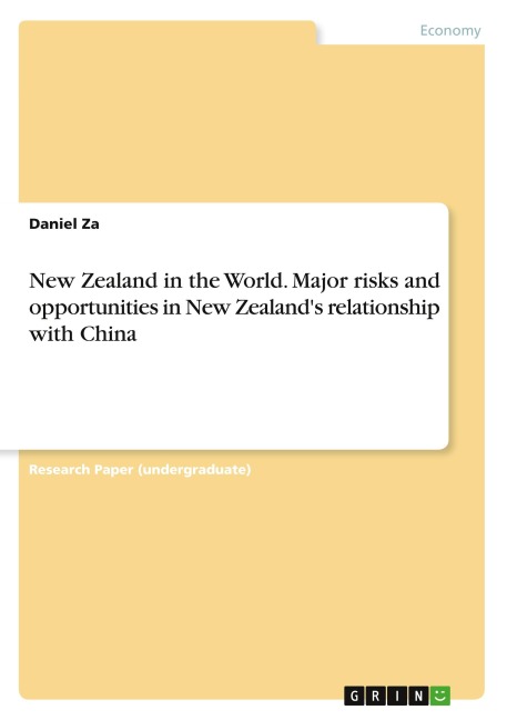 New Zealand in the World. Major risks and opportunities in New Zealands relationship with China