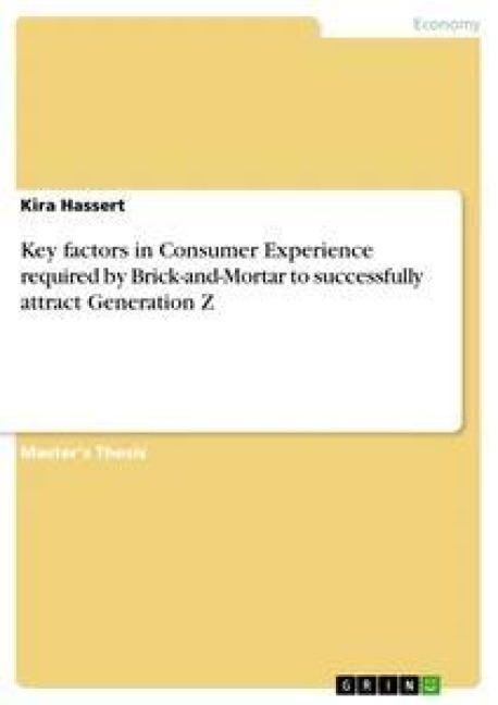 Key factors in Consumer Experience required by Brick-and-Mortar to successfully attract Generation Z