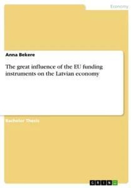The great influence of the EU funding instruments on the Latvian economy