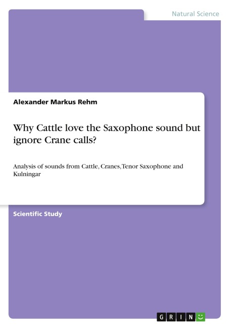 Why Cattle love the Saxophone sound but ignore Crane calls?: Analysis of sounds from Cattle, Cranes, Tenor Saxophone and Kulningar