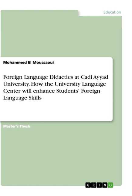 Foreign Language Didactics at Cadi Ayyad University. How the University Language Center will enhance Students Foreign Language Skills