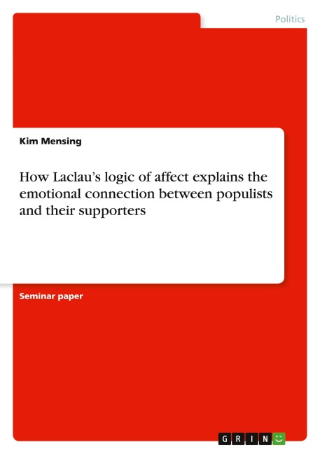 How Laclaus logic of affect explains the emotional connection between populists and their supporters