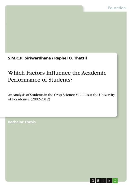 Which Factors Influence the Academic Performance of Students?: An Analysis of Students in the Crop Science Modules at the University of Peradeniya (2002-2012)