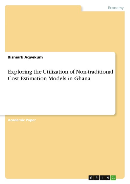 Exploring the Utilization of Non-traditional Cost Estimation Models in Ghana