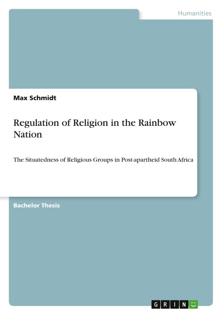 Regulation of Religion in the Rainbow Nation: The Situatedness of Religious Groups in Post-apartheid South Africa