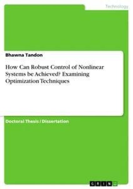 How Can Robust Control of Nonlinear Systems be Achieved? Examining Optimization Techniques