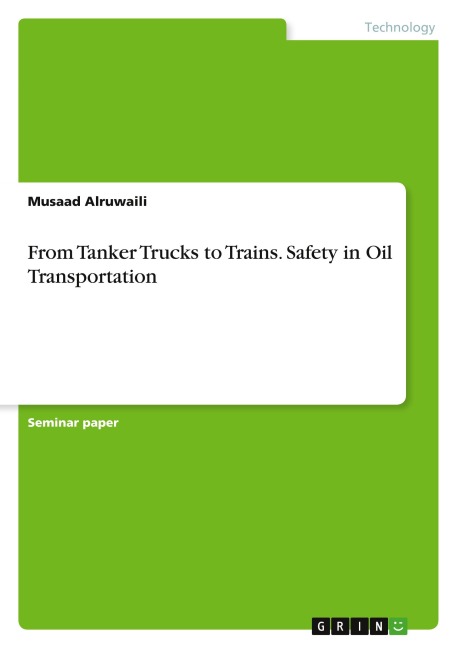 From Tanker Trucks to Trains. Safety in Oil Transportation
