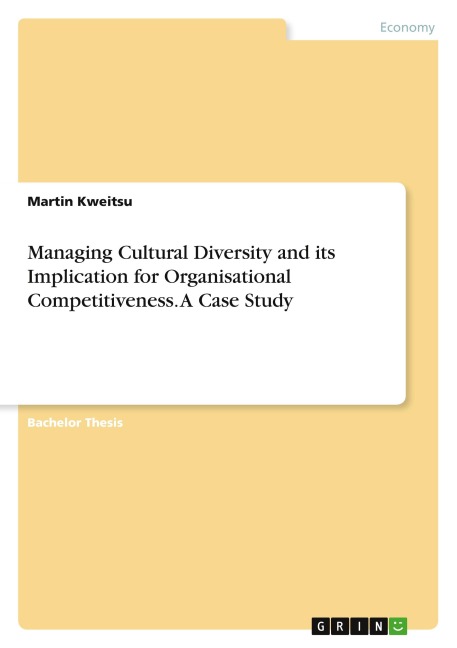 Managing Cultural Diversity and its Implication for Organisational Competitiveness. A Case Study