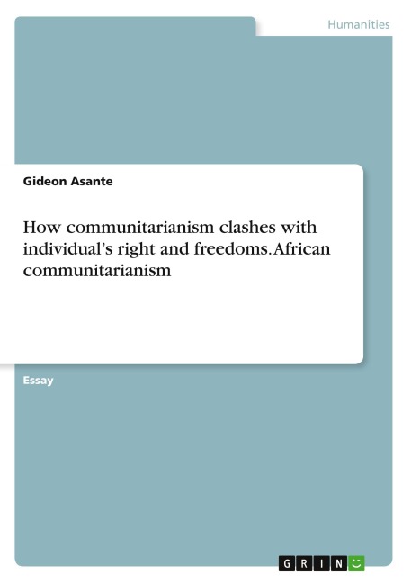How communitarianism clashes with individuals right and freedoms. African communitarianism