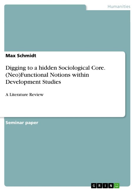 Digging to a hidden Sociological Core. (Neo)Functional Notions within Development Studies: A Literature Review