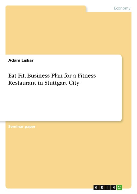 Eat Fit. Business Plan for a Fitness Restaurant in Stuttgart City