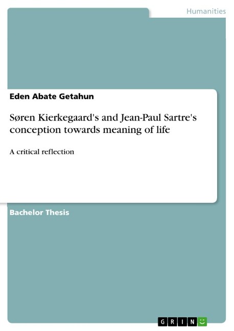 Søren Kierkegaards and Jean-Paul Sartres conception towards meaning of life: A critical reflection
