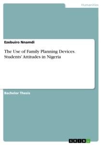 The Use of Family Planning Devices. Students Attitudes in Nigeria