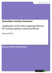 Application of the Euler-Lagrange-Method for solving optimal control problems: Research Work