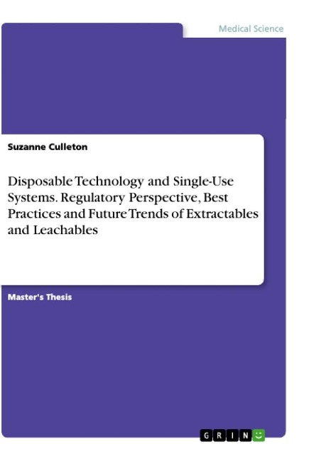Disposable Technology and Single-Use Systems. Regulatory Perspective, Best Practices and Future Trends of Extractables and Leachables