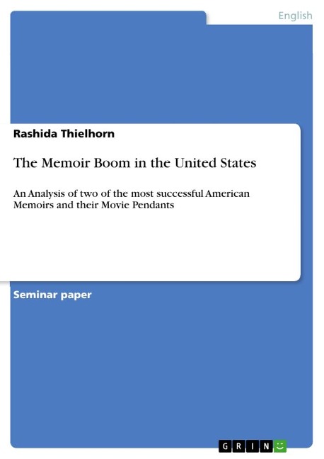 The Memoir Boom in the United States: An Analysis of two of the most successful American Memoirs and their Movie Pendants