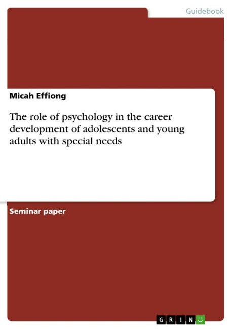 The role of psychology in the career development of adolescents and young adults with special needs