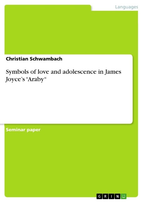 Symbols of love and adolescence in James Joyces Araby