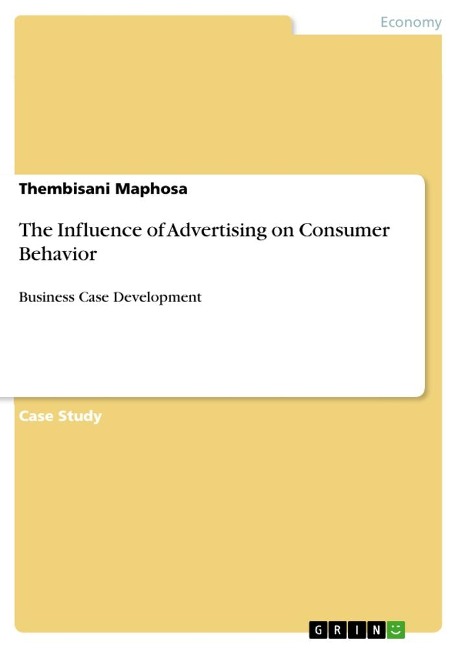 The Influence of Advertising on Consumer Behavior: Business Case Development