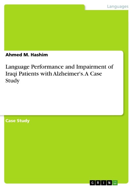 Language Performance and Impairment of Iraqi Patients with Alzheimers. A Case Study