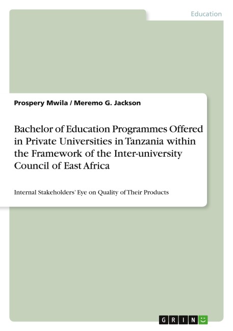 Bachelor of Education Programmes Offered in Private Universities in Tanzania within the Framework of the Inter-university Council of East Africa: Internal Stakeholders Eye on Quality of Their Products