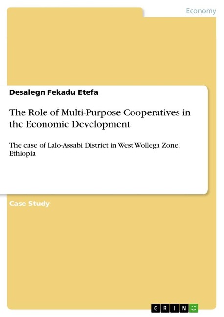 The Role of Multi-Purpose Cooperatives in the Economic Development: The case of Lalo-Assabi District in West Wollega Zone, Ethiopia