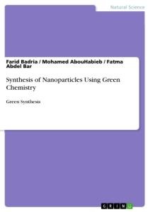 Synthesis of Nanoparticles Using Green Chemistry: Green Synthesis