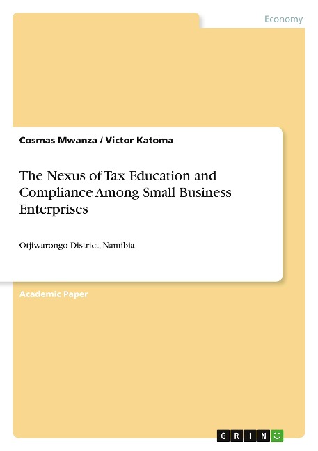 The Nexus of Tax Education and Compliance Among Small Business Enterprises: Otjiwarongo District, Namibia