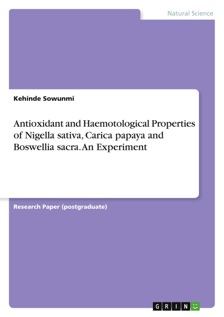 Antioxidant and Haemotological Properties of Nigella sativa, Carica papaya and Boswellia sacra. An Experiment