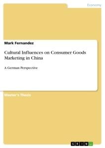 Cultural Influences on Consumer Goods Marketing in China: A German Perspective